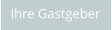 Ihre Gastgeber